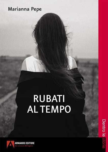 Rubati al tempo - Marianna Pepe - ebook