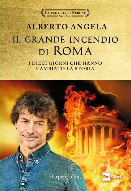 Il Grande incendio di Roma: L'ultimo giorno di Roma - L'inferno su Roma - Alberto Angela - copertina