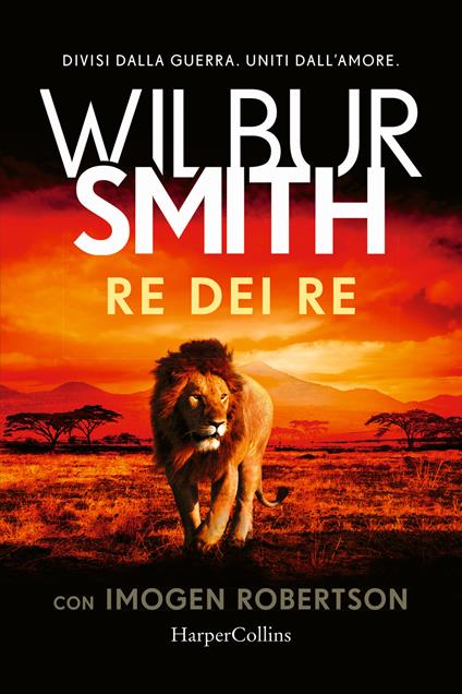 Re dei re - Wilbur Smith,Imogen Robertson - copertina
