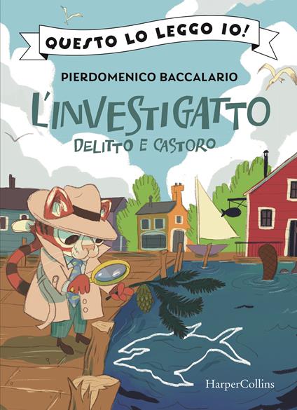 Delitto e castoro. L'investigatto. Vol. 2 - Pierdomenico Baccalario - copertina