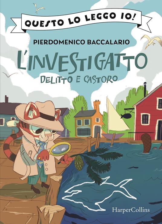 Delitto e castoro. L'investigatto. Vol. 2 - Pierdomenico Baccalario - copertina