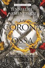 La corona di ossa. Blood and Ash. Vol. 3