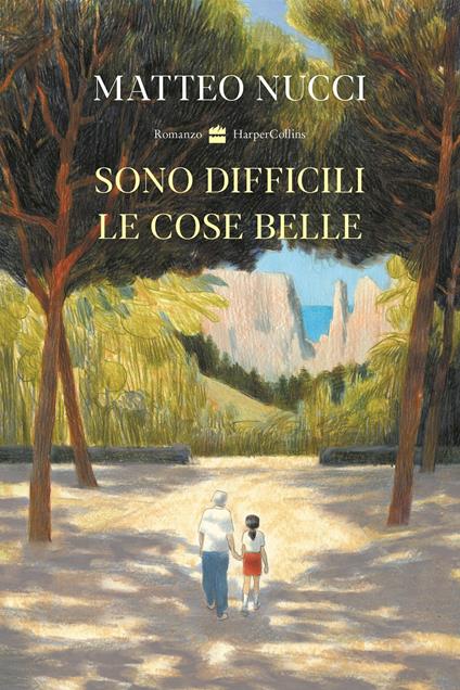 Sono difficili le cose belle - Matteo Nucci - copertina