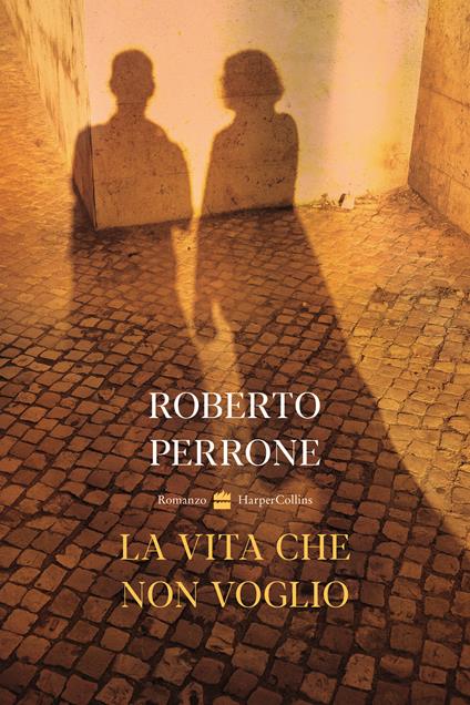 La vita che non voglio - Roberto Perrone - copertina