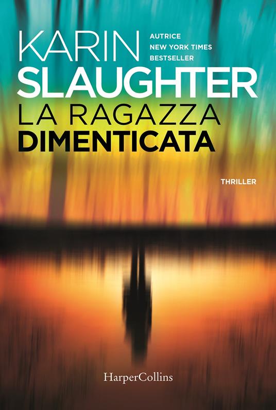 La ragazza dimenticata - Karin Slaughter - copertina