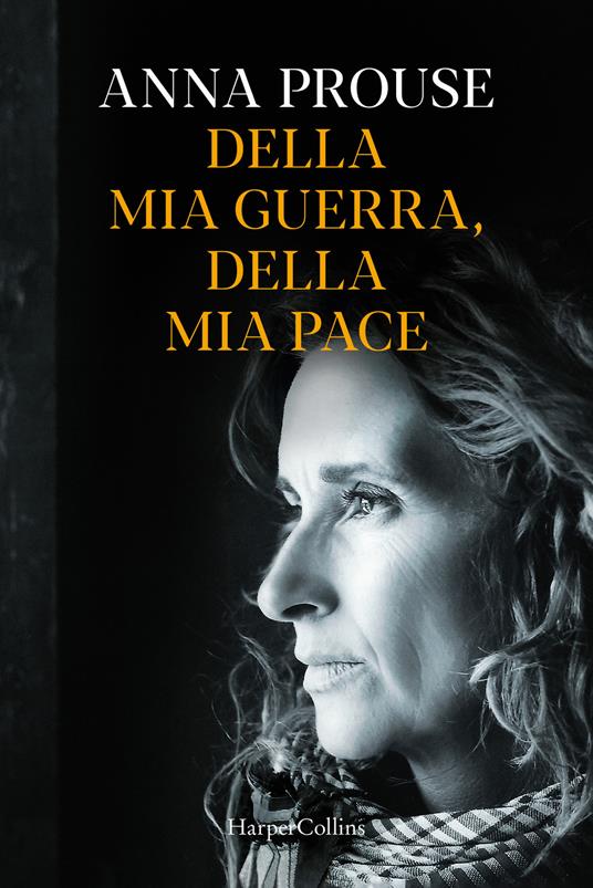 Della mia guerra, della mia pace - Anna Prouse - copertina