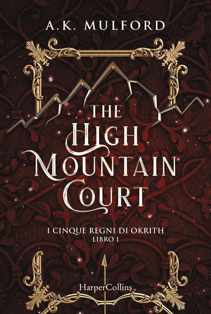 The high mountain court. I cinque regni di Okrith. Vol. 1 - A. K. Mulford - copertina