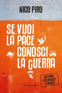 Libro Se vuoi la pace conosci la guerra Nico Piro