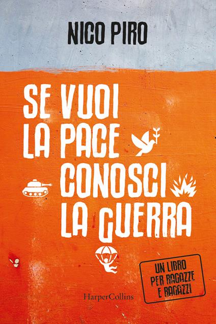 Se vuoi la pace conosci la guerra - Nico Piro - copertina
