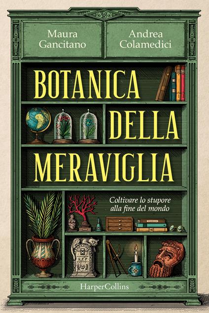 Botanica della meraviglia. Coltivare lo stupore alla fine del mondo - Andrea Colamedici,Maura Gancitano - copertina