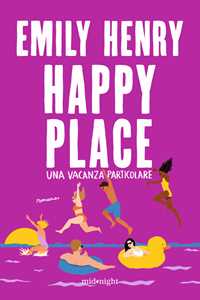 Libro Happy place. Una vacanza particolare Emily Henry