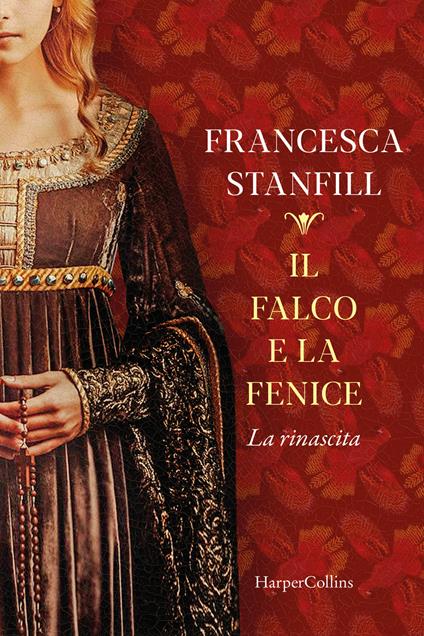 Il falco e la fenice. La rinascita - Francesca Stanfill - copertina