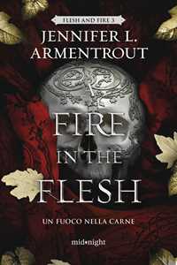 Libro A fire in the flesh. Un fuoco nella carne. Flesh and Fire. Vol. 3 Jennifer L. Armentrout