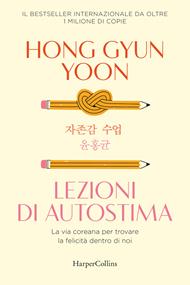 Lezioni di autostima. La via coreana per trovare la felicità dentro di noi