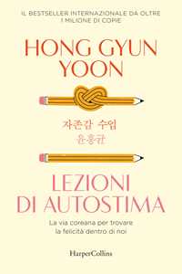 Libro Lezioni di autostima. La via coreana per trovare la felicità dentro di noi Hong Gyun Yoon