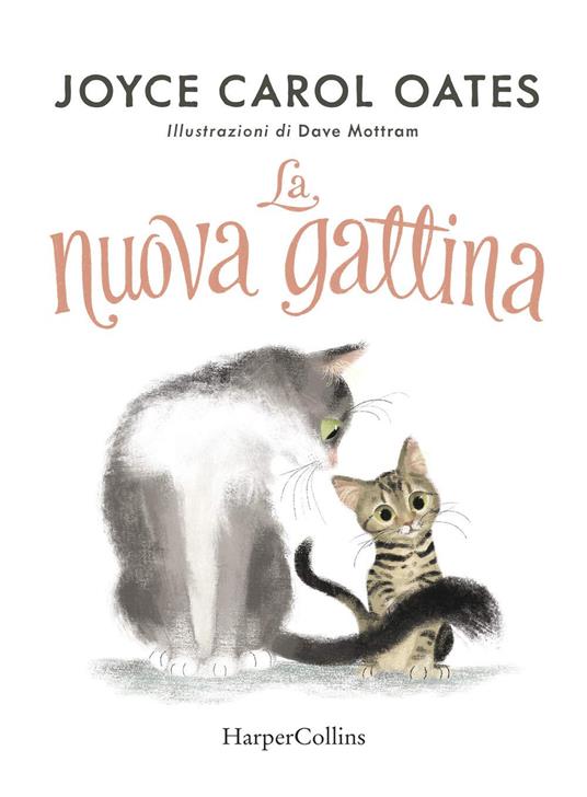 La nuova gattina. Ediz. illustrata - Joyce Carol Oates - copertina