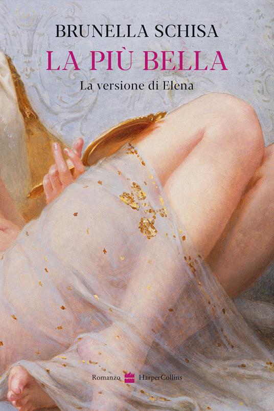 Brunella Schisa - La più bella. La versione di Elena (HarperCollins Italia)