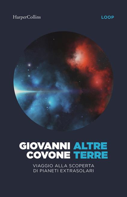 Altre terre. Viaggio alla scoperta di pianeti extrasolari - Giovanni Covone - copertina
