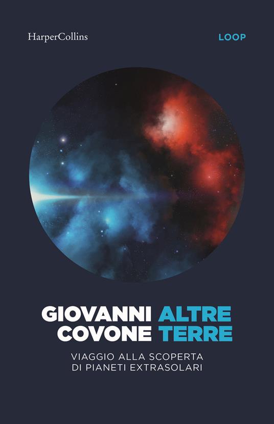 Altre terre. Viaggio alla scoperta di pianeti extrasolari - Giovanni Covone - copertina