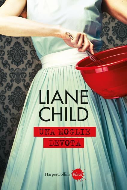 Una moglie devota - Liane Child - copertina