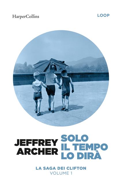 Solo il tempo lo dirà - Jeffrey Archer - copertina