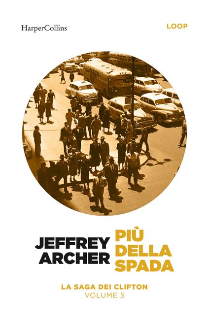 Più della spada. La saga dei Clifton - Jeffrey Archer - copertina
