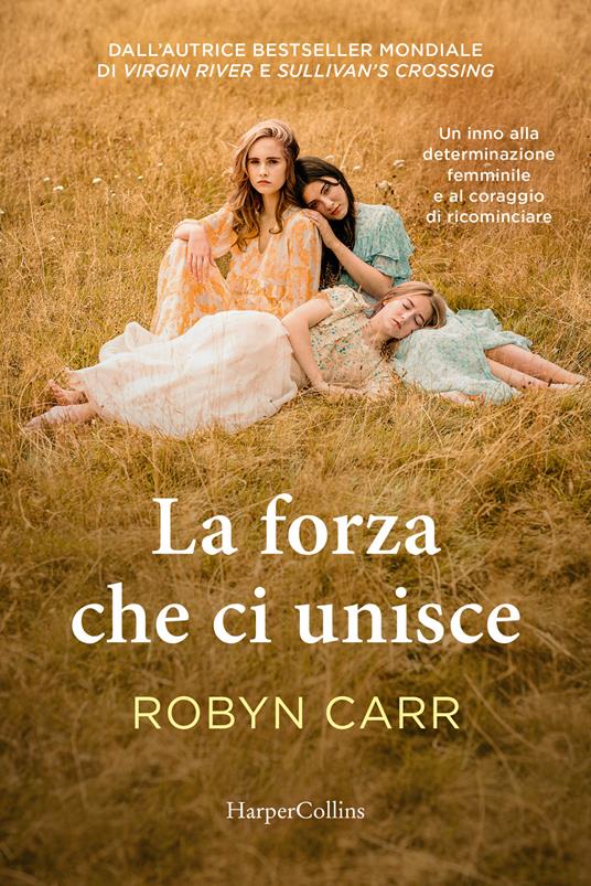 La forza che ci unisce - Robyn Carr - copertina