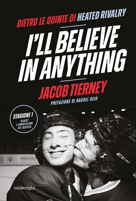 I'll believe in anything: dietro le quinte di Heated Rivalry Season 1 (The annotated scripts) - Jacob Tierney - copertina
