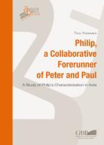 Philip, a collaborative forerunner of Peter and Paul. A study of Philip's characterization in Acts