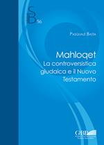 Mahloqet. La controversistica giudaica e il Nuovo Testamento