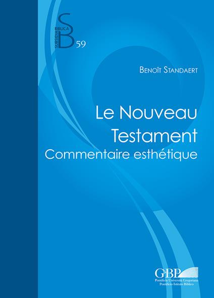 Le Nouveau Testament. Commentaire esthétique - Benoît Standaert - copertina