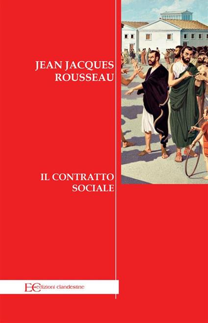 Il contratto sociale - Jean-Jacques Rousseau,Barbara Gambaccini - ebook