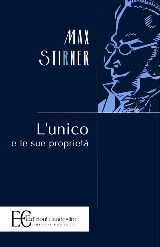 L'unico e la sua proprietà - Max Stirner - copertina
