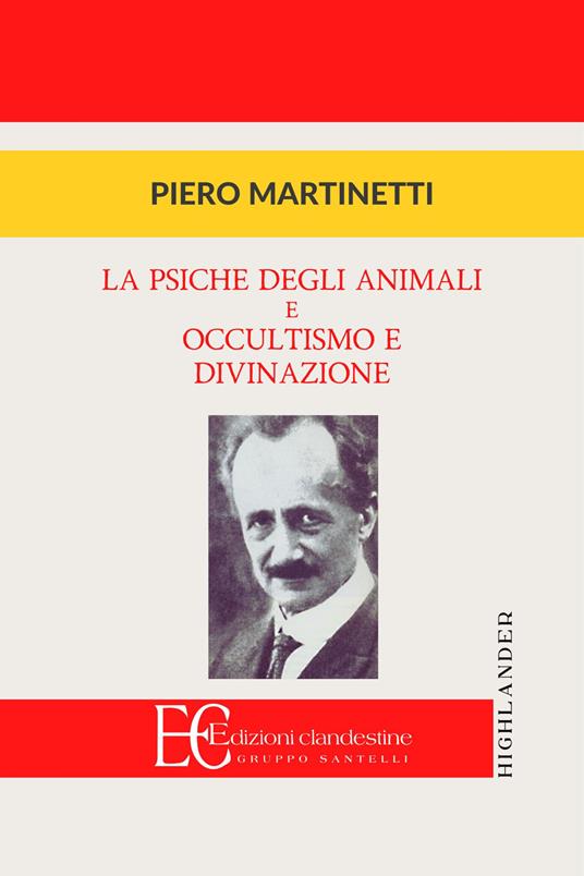La psiche degli animali e Occultismo e divinazione - Piero Martinetti - copertina
