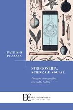 Stregoneria, scienza e social. Viaggio etnografico tra culti «altri»