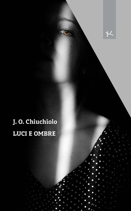 Luci e ombre - J. O. Chiuchiolo - copertina