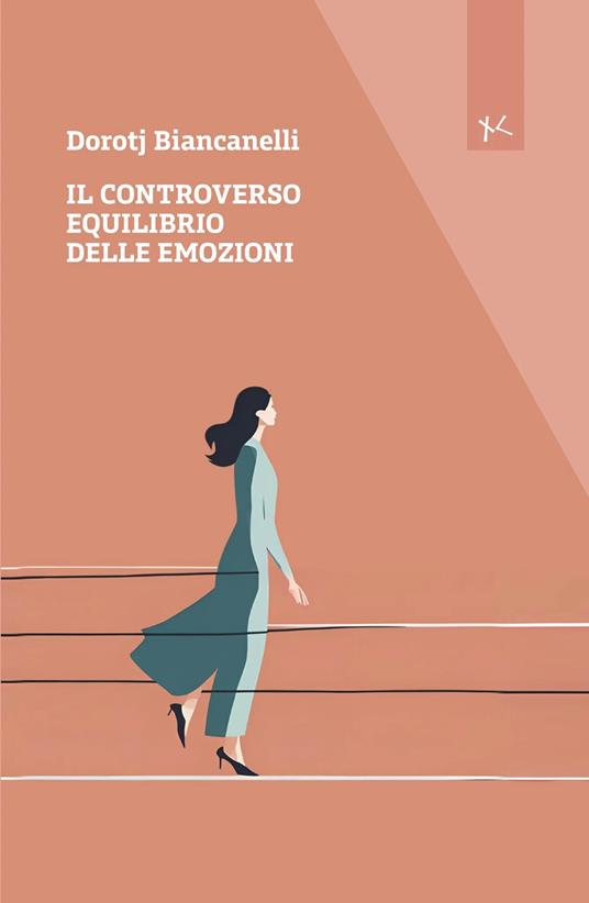 Il controverso equilibrio delle emozioni - Dorotj Biancanelli - copertina