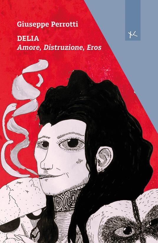 Delia. Amore, distruzione, eros - Giuseppe Perrotti - copertina