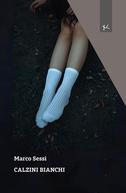 Calzini bianchi - Marco Sessi - copertina