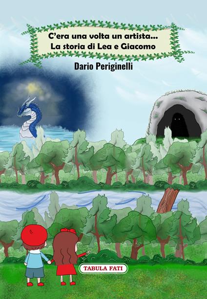C'era una volta un artista... La storia di Lea e Giacomo - Dario Periginelli - copertina