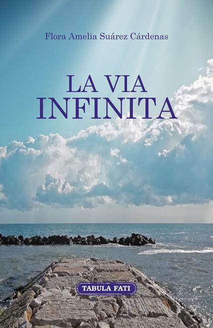 La via infinita - Flora Amelia Suàrez Càrdenas - copertina