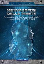 Metamorfosi della mente. Racconti sulla «personalità virtuale»