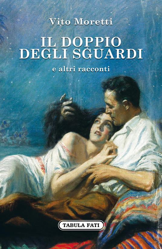 Il doppio degli sguardi e altri racconti - Vito Moretti - copertina
