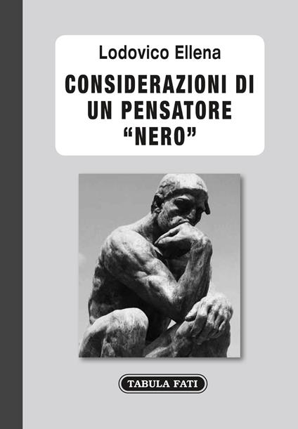 Considerazioni di un pensatore «nero» - Lodovico Ellena - copertina