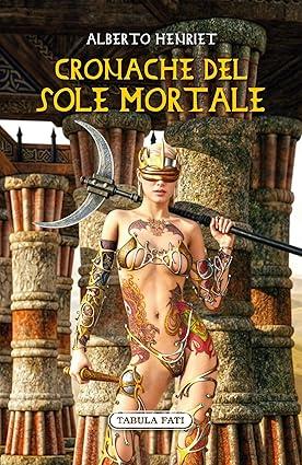 Cronache del sole mortale - Alberto Henriet - copertina