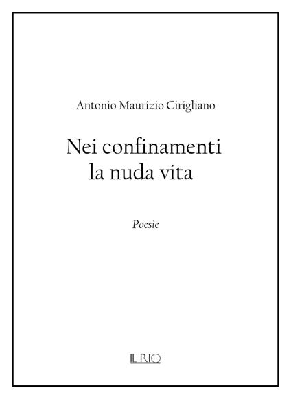 Nei confinamenti la nuda vita - Antonio Maurizio Cirigliano - copertina