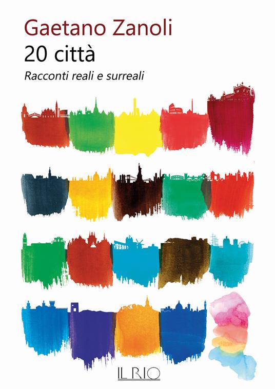 20 città. Racconti reali e surreali - Gaetano Zanoli - copertina