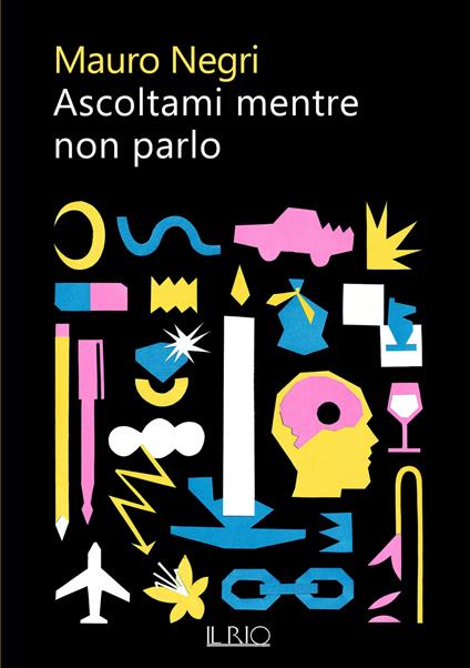 Ascoltami mentre non parlo - Mauro Negri - copertina