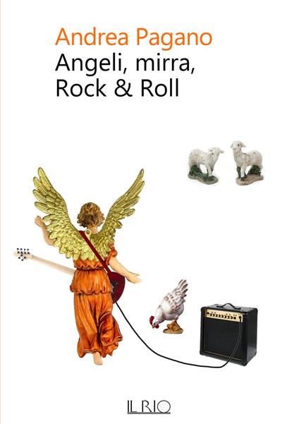 Angeli, mirra, Rock & Roll - Andrea Pagano - copertina