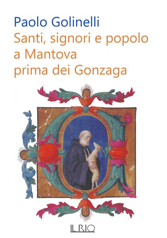 Santi, signori e popolo a Mantova prima dei Gonzaga - Paolo Golinelli - copertina